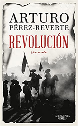 «Revolución» la nueva novela de Arturo Pérez-Reverte ya esta&nbsp;aquí