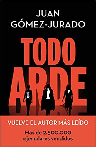 Mis lecturas «Todo arde» de Juan&nbsp;Gómez-Jurado