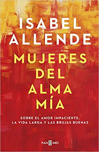 La nueva obra de Isabel Allende «Mujeres del alma&nbsp;mía»