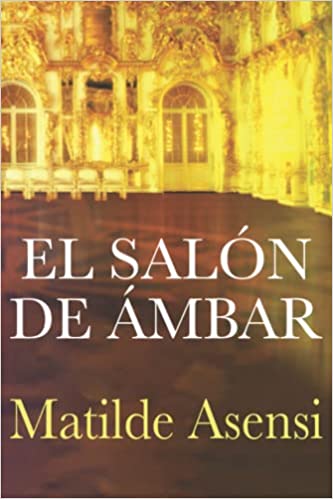 Mis lecturas «El salón de Ámbar» de Matilde&nbsp;Asensi