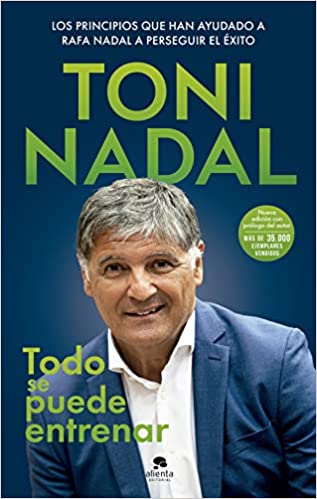 «Todo se puede entrenar», el nuevo libro del ex-entrenador de Rafa&nbsp;Nadal