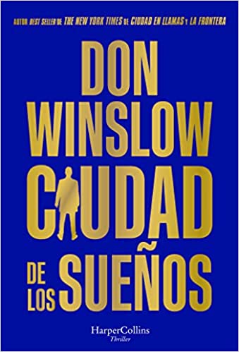 Don Winslow vuelve con su nuevo libro «Ciudad de los&nbsp;sueños»