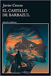 Mis lecturas «El castillo de Barbazul» de Javier&nbsp;Cercas
