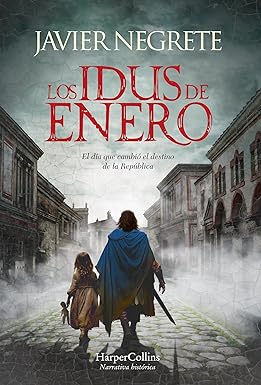 «Los idus de enero» de Javier Negrete nos trae una historia épica de gladiadores de la antigua&nbsp;Roma