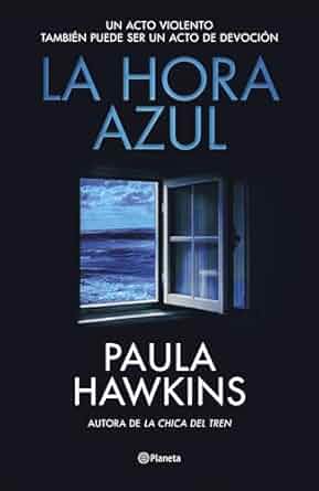Paula Hawkins y La Hora Azul: Oscuras&nbsp;Revelaciones