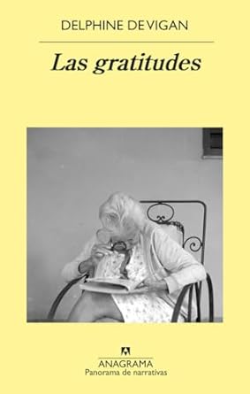 Crítica de Las gratitudes de Delphine de Vigan: Opiniones y por qué leer esta joya literaria
