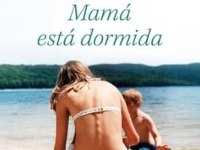 Mamá está dormida: un viaje emocional entre madre e&nbsp;hijo