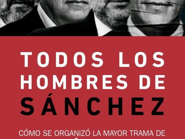 Todos los hombres de Sánchez, de Ketty Garat: el libro que destapa el poder en la política&nbsp;española