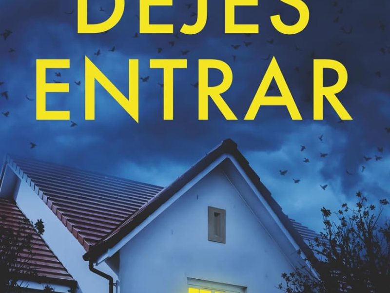 No la dejes entrar: ¿Thriller psicológico&nbsp;perfecto?
